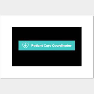 patient care coordinator Posters and Art